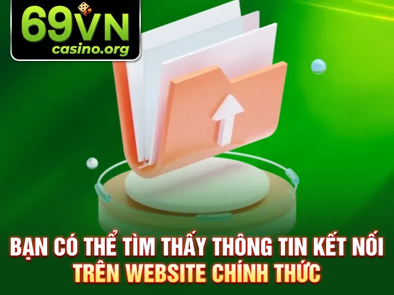 Bạn có thể tìm thấy thông tin kết nối trên website chính thức 